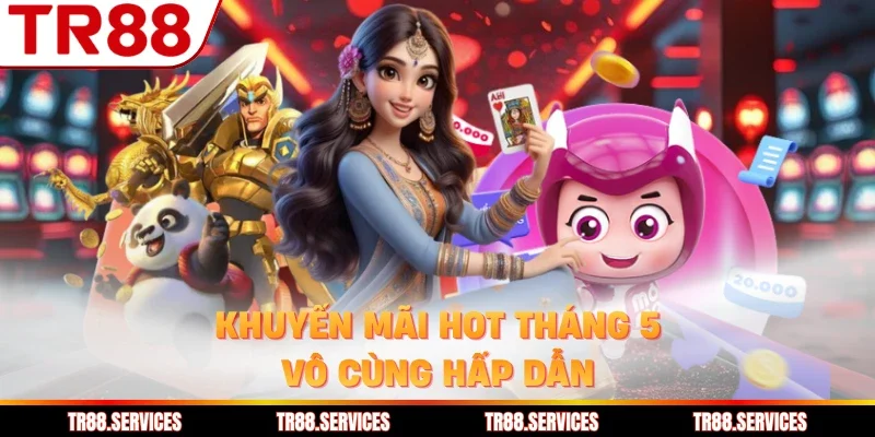 Khuyến mãi hot tháng 5 vô cùng hấp dẫn